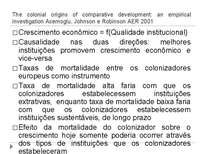 The colonial origins of comparative development: an empirical investigation Acemoglu, Johnson e Robinson AER