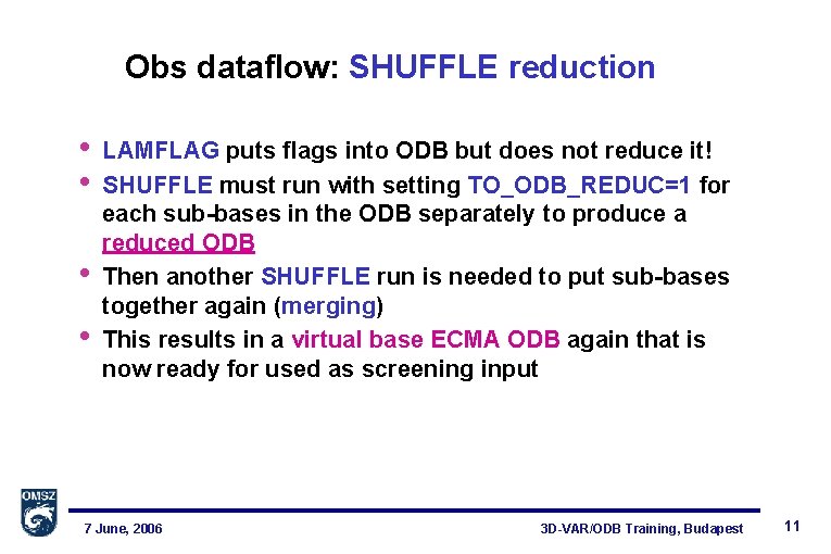 Obs dataflow: SHUFFLE reduction • • LAMFLAG puts flags into ODB but does not