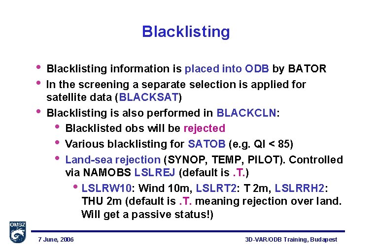 Blacklisting • • • Blacklisting information is placed into ODB by BATOR In the