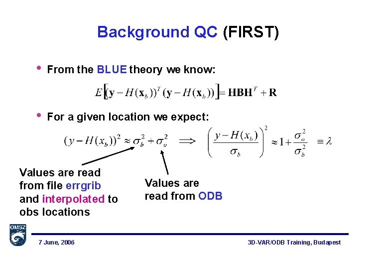 Background QC (FIRST) • From the BLUE theory we know: • For a given