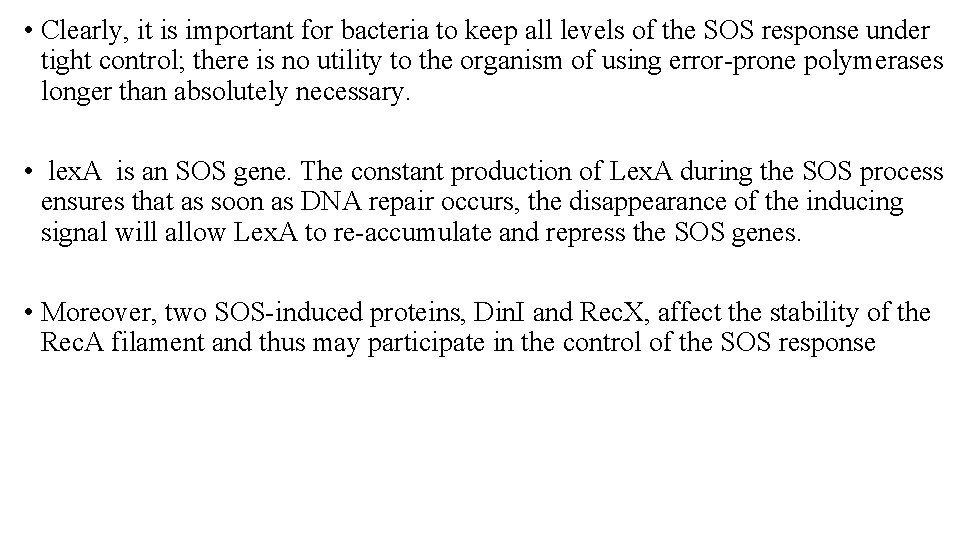  • Clearly, it is important for bacteria to keep all levels of the
