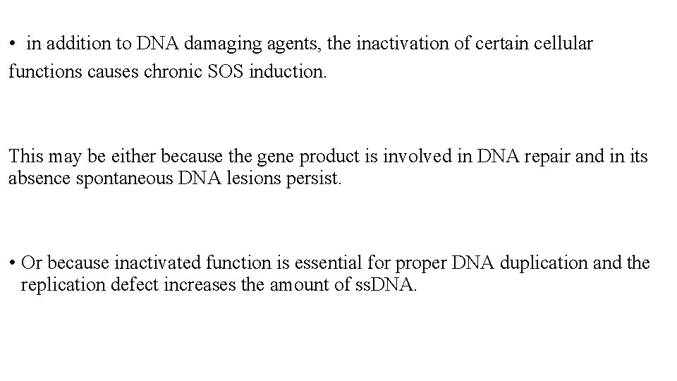  • in addition to DNA damaging agents, the inactivation of certain cellular functions