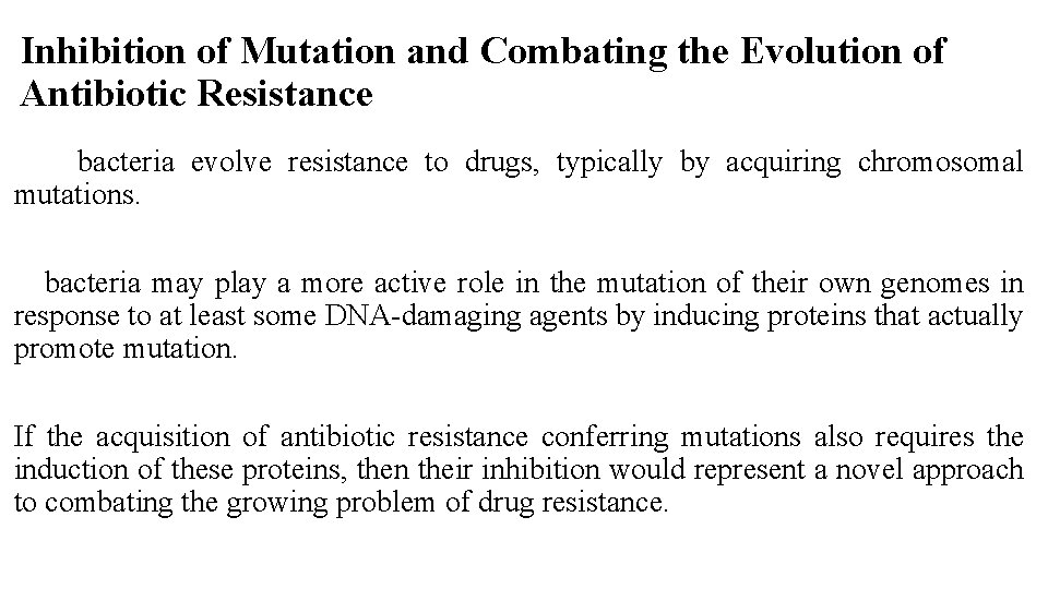 Inhibition of Mutation and Combating the Evolution of Antibiotic Resistance bacteria evolve resistance to