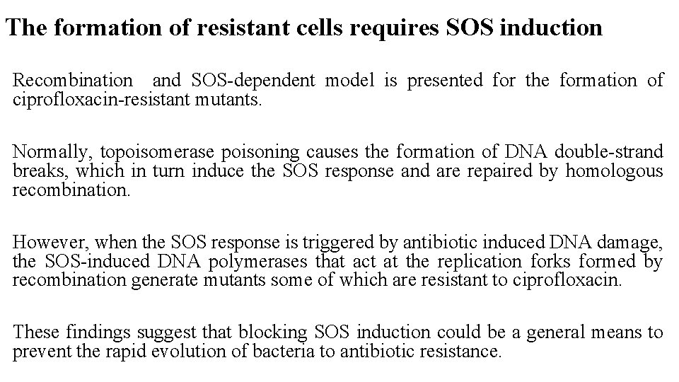 The formation of resistant cells requires SOS induction Recombination and SOS-dependent model is presented