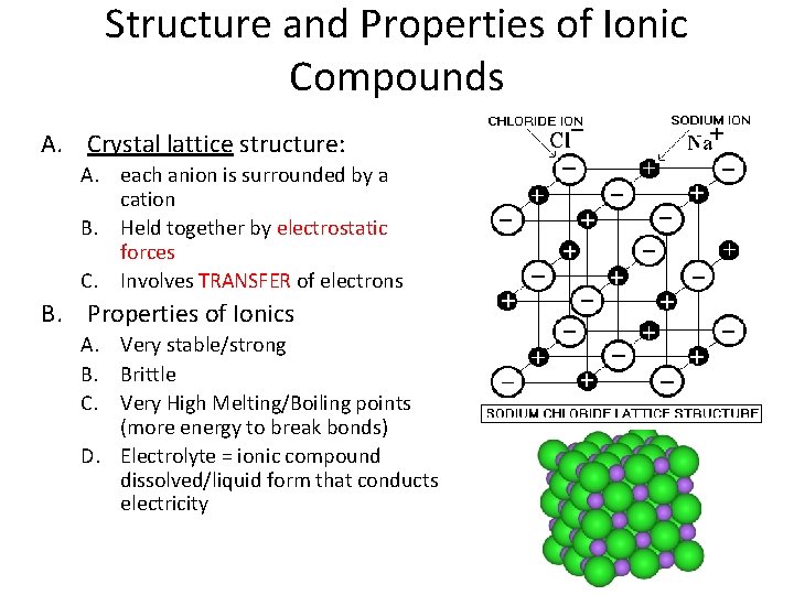 Structure and Properties of Ionic Compounds A. Crystal lattice structure: A. each anion is