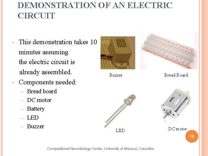DEMONSTRATION OF AN ELECTRIC CIRCUIT • • This demonstration takes 10 minutes assuming the