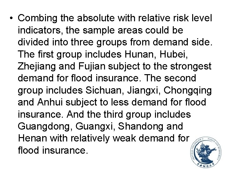  • Combing the absolute with relative risk level indicators, the sample areas could