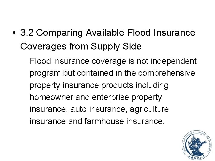  • 3. 2 Comparing Available Flood Insurance Coverages from Supply Side Flood insurance