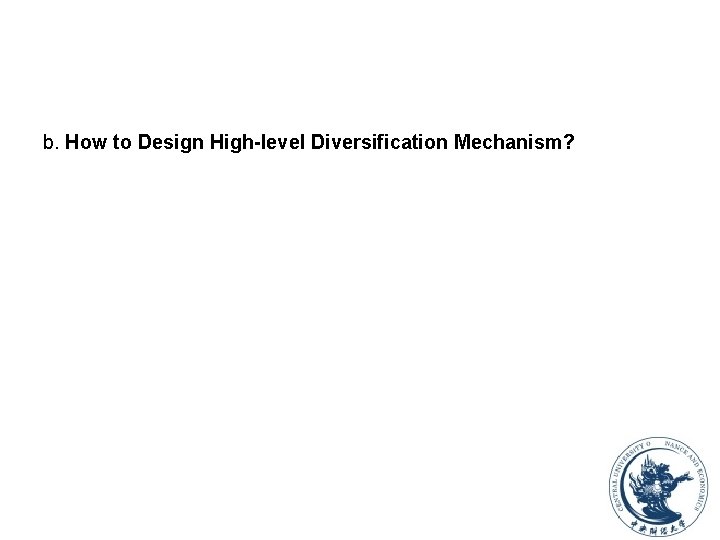 b. How to Design High-level Diversification Mechanism? 