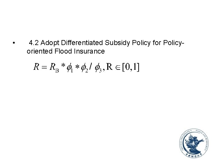  • 4. 2 Adopt Differentiated Subsidy Policy for Policyoriented Flood Insurance 