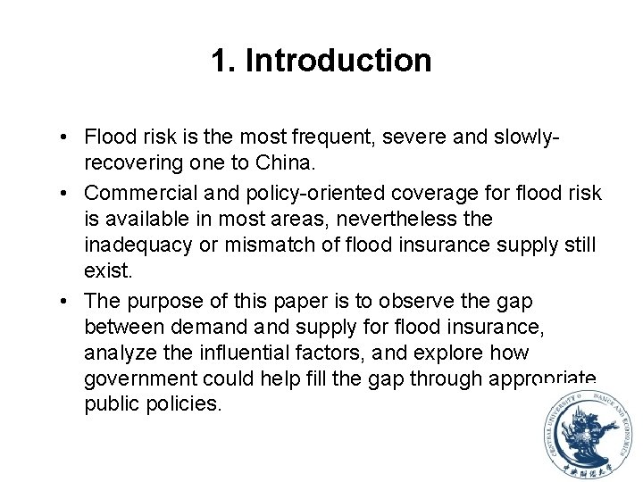 1. Introduction • Flood risk is the most frequent, severe and slowlyrecovering one to