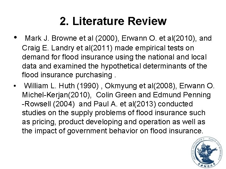 2. Literature Review • Mark J. Browne et al (2000), Erwann O. et al(2010),