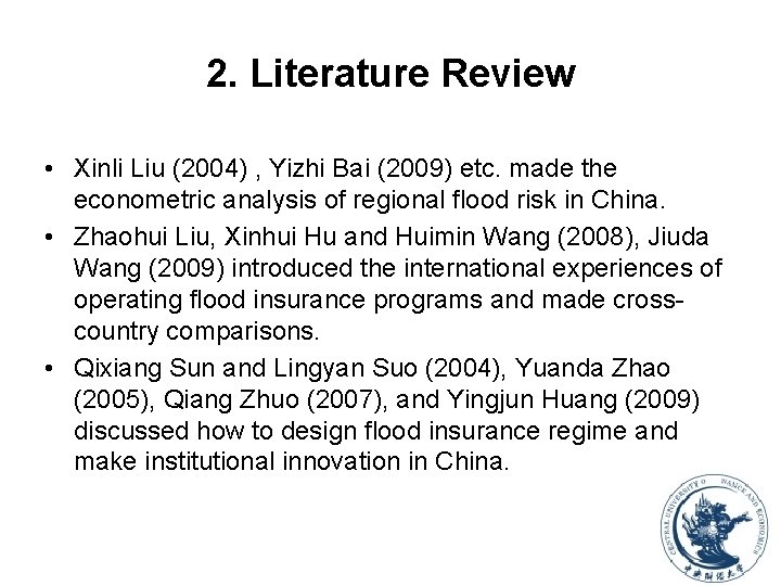 2. Literature Review • Xinli Liu (2004) , Yizhi Bai (2009) etc. made the