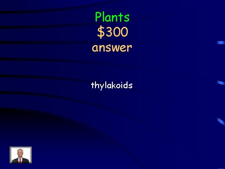 Plants $300 answer thylakoids 