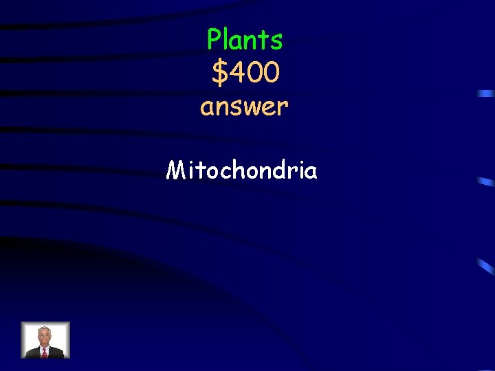 Plants $400 answer Mitochondria 