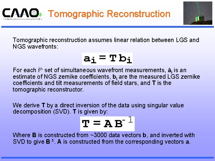Tomographic Reconstruction Tomographic reconstruction assumes linear relation between LGS and NGS wavefronts: For each
