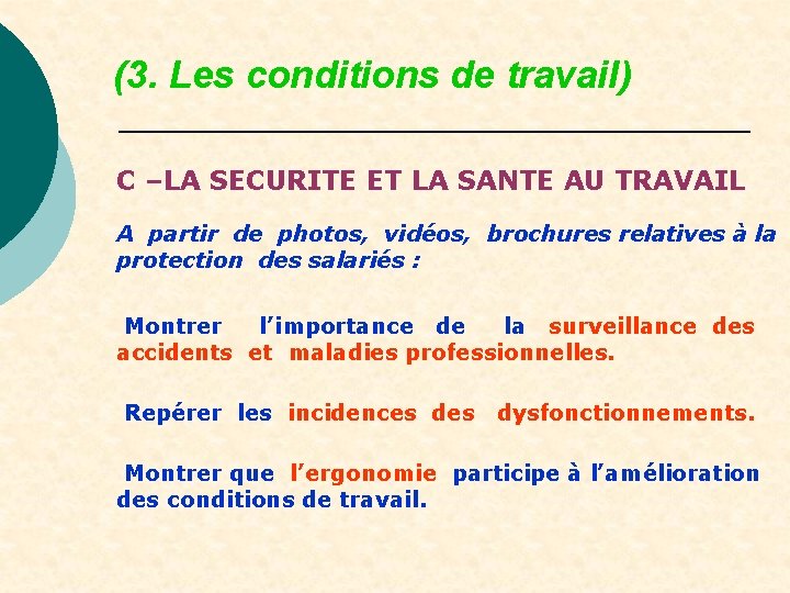 (3. Les conditions de travail) C –LA SECURITE ET LA SANTE AU TRAVAIL A