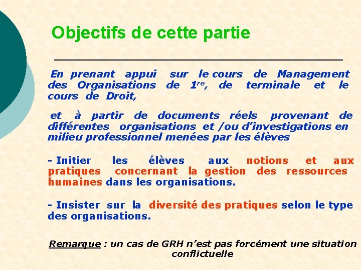 Objectifs de cette partie En prenant appui sur le cours de Management des Organisations