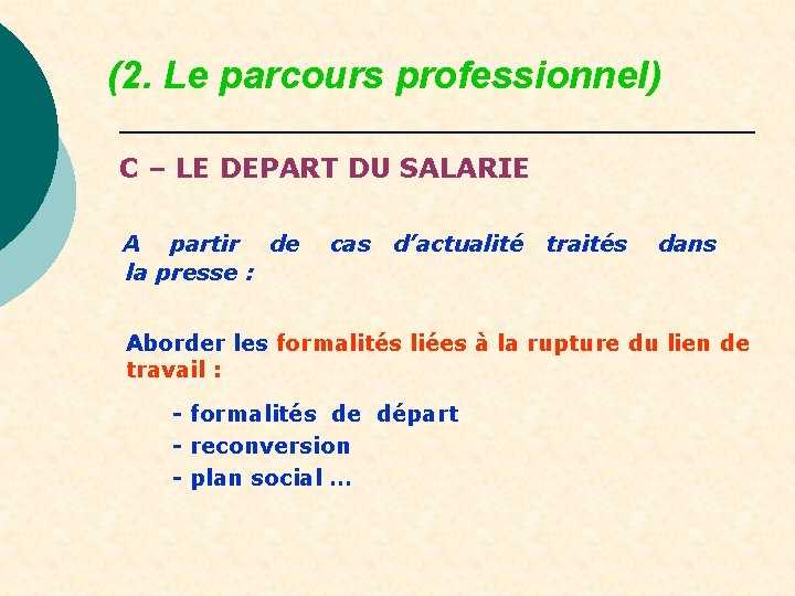 (2. Le parcours professionnel) C – LE DEPART DU SALARIE A partir de cas