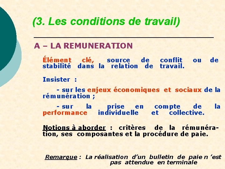 (3. Les conditions de travail) A – LA REMUNERATION Élément stabilité clé, source de