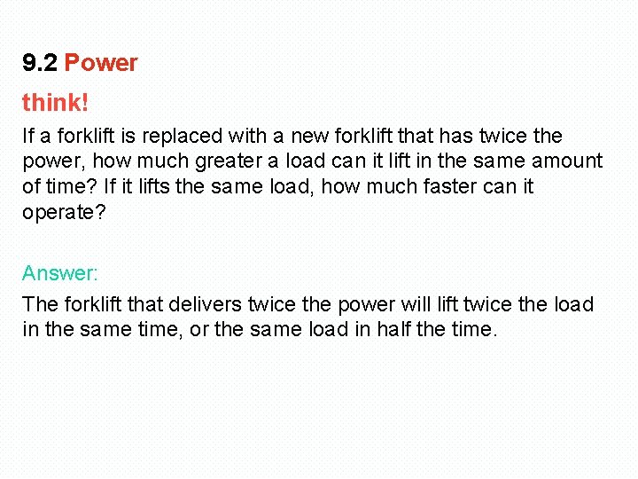 9. 2 Power think! If a forklift is replaced with a new forklift that