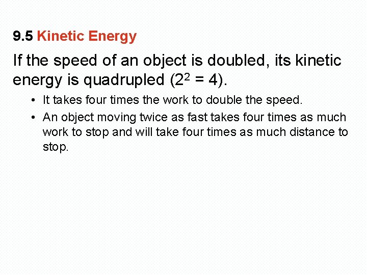 9. 5 Kinetic Energy If the speed of an object is doubled, its kinetic