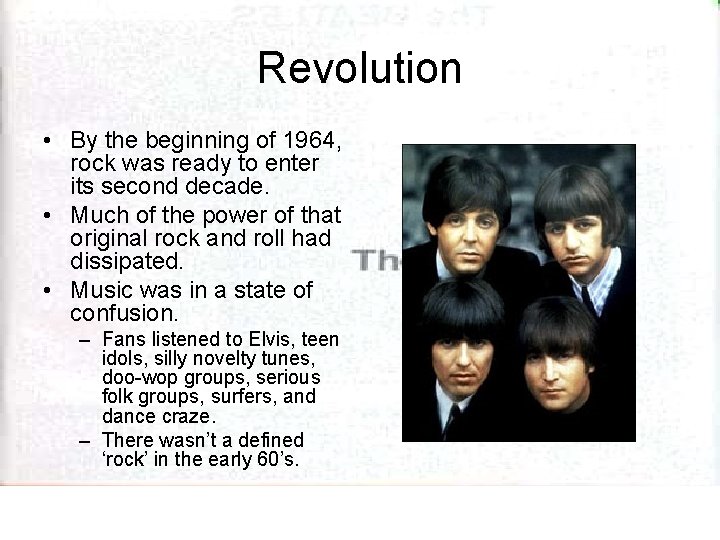 Revolution • By the beginning of 1964, rock was ready to enter its second