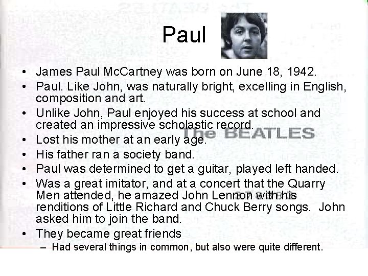 Paul • James Paul Mc. Cartney was born on June 18, 1942. • Paul.