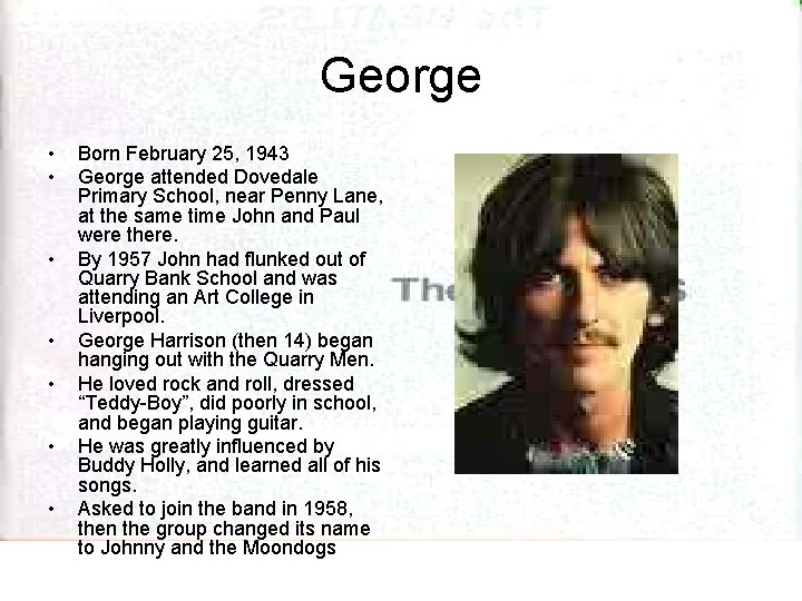 George • • Born February 25, 1943 George attended Dovedale Primary School, near Penny