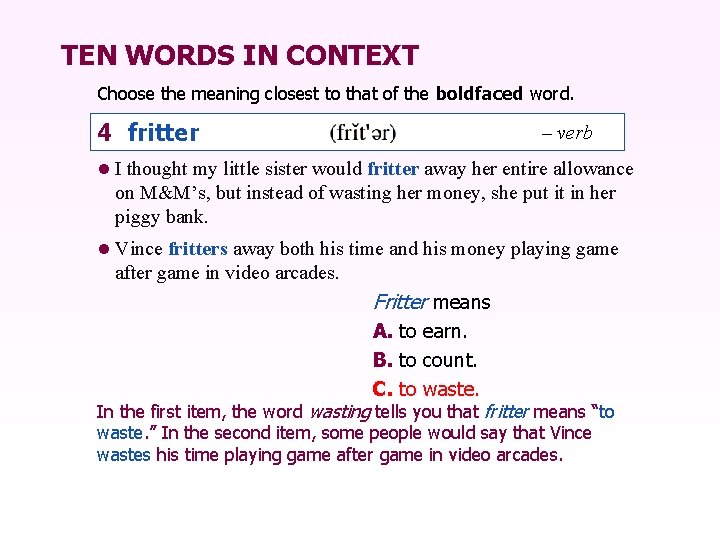 TEN WORDS IN CONTEXT Choose the meaning closest to that of the boldfaced word.