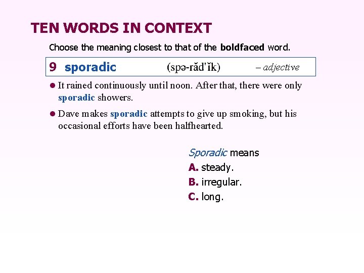 TEN WORDS IN CONTEXT Choose the meaning closest to that of the boldfaced word.