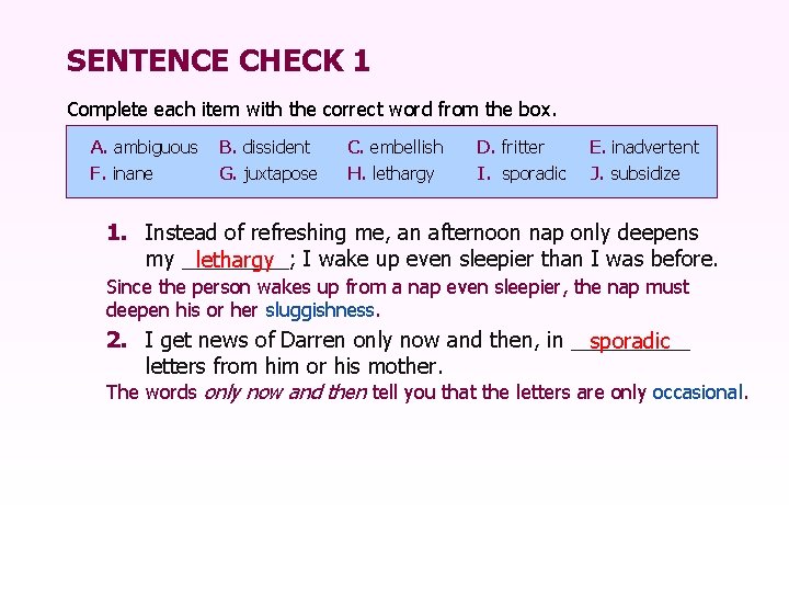 SENTENCE CHECK 1 Complete each item with the correct word from the box. A.