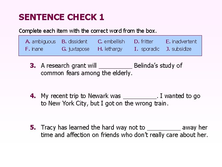 SENTENCE CHECK 1 Complete each item with the correct word from the box. A.