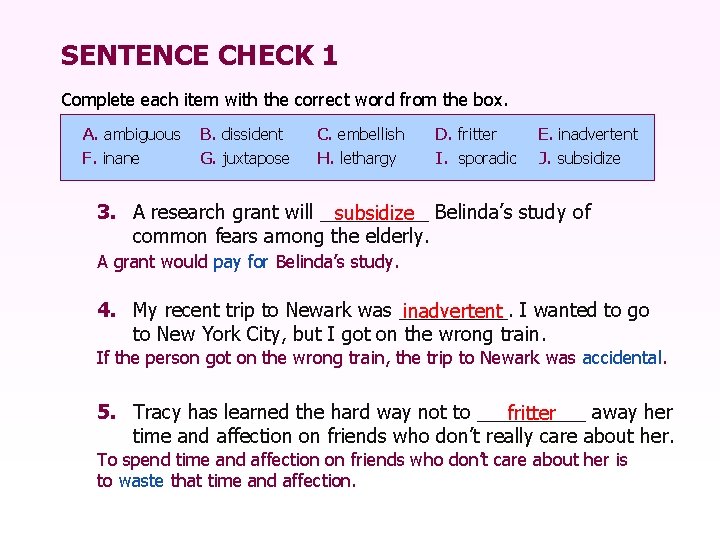 SENTENCE CHECK 1 Complete each item with the correct word from the box. A.