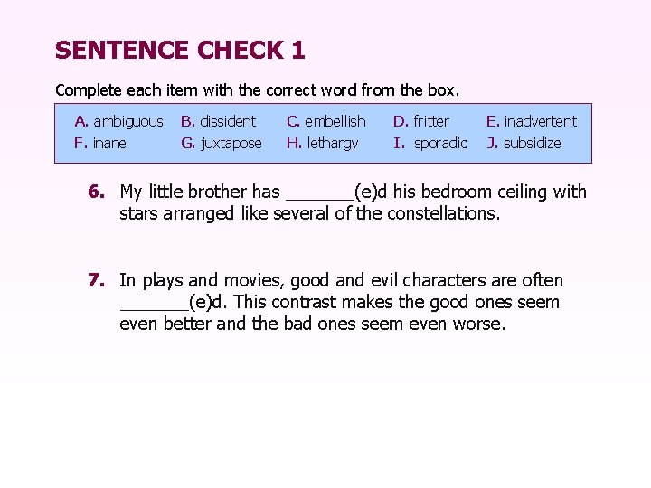 SENTENCE CHECK 1 Complete each item with the correct word from the box. A.