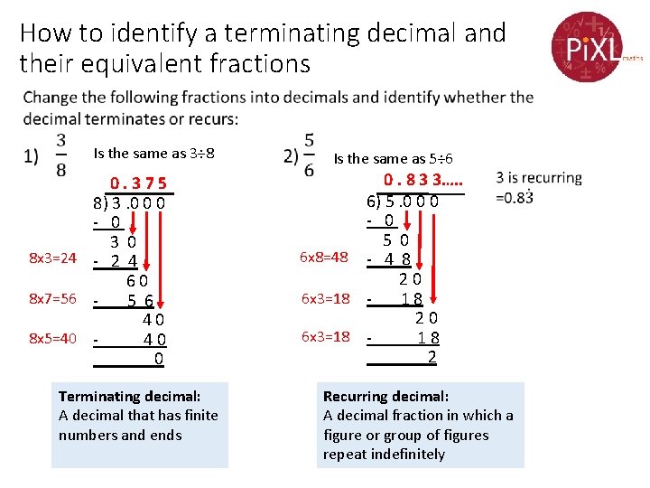 How to identify a terminating decimal and their equivalent fractions Is the same as