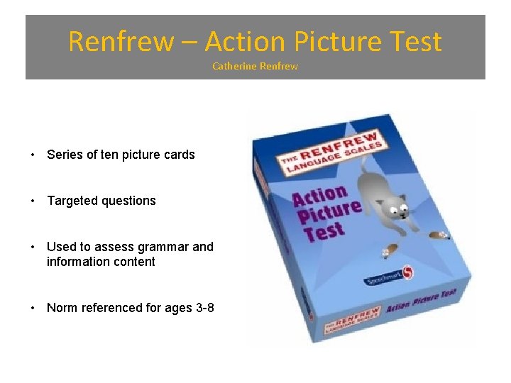 Renfrew – Action Picture Test Catherine Renfrew • Series of ten picture cards •