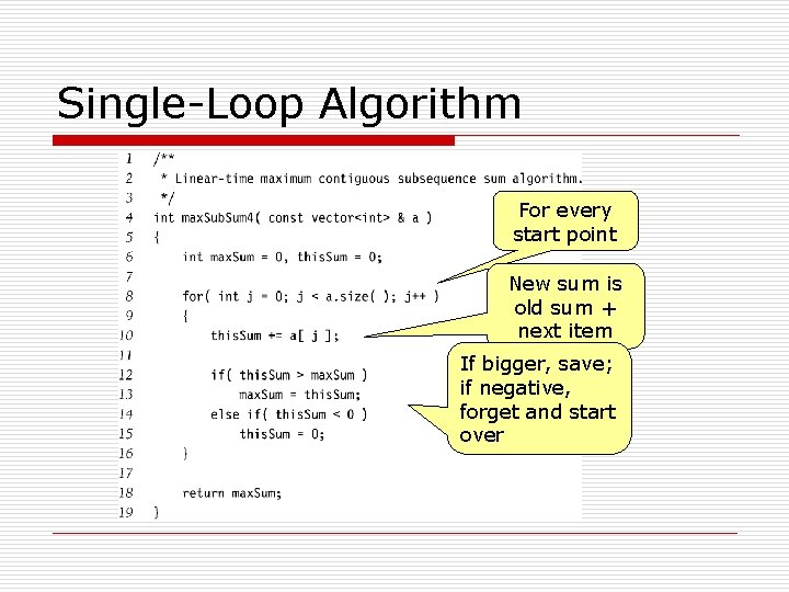 Single-Loop Algorithm For every start point New sum is old sum + next item