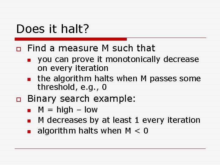 Does it halt? o Find a measure M such that n n o you