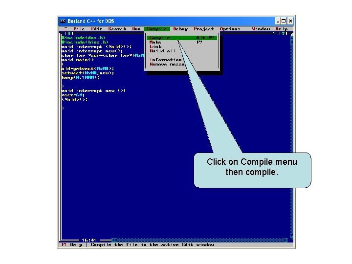 Click on Compile menu then compile. 