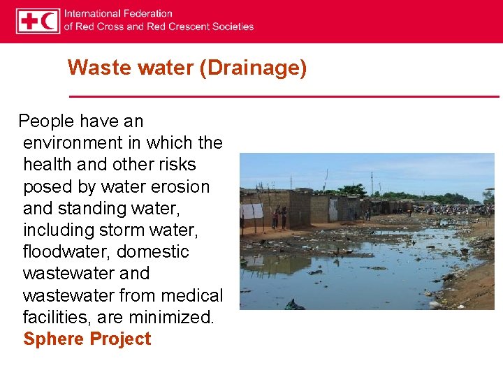 Waste water (Drainage) People have an environment in which the health and other risks