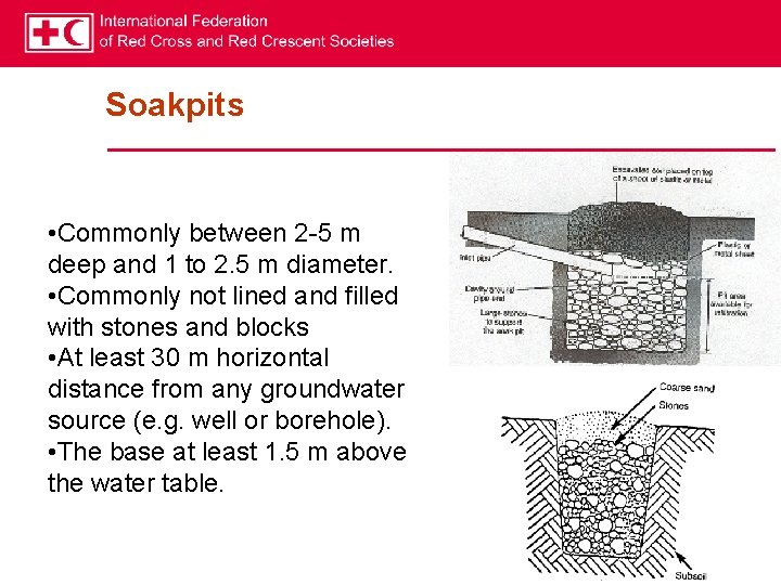 Soakpits • Commonly between 2 -5 m deep and 1 to 2. 5 m