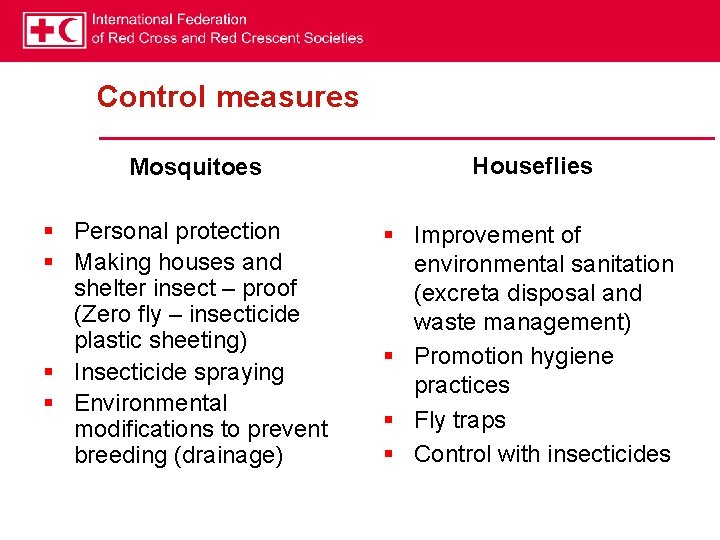 Control measures Mosquitoes § Personal protection § Making houses and shelter insect – proof