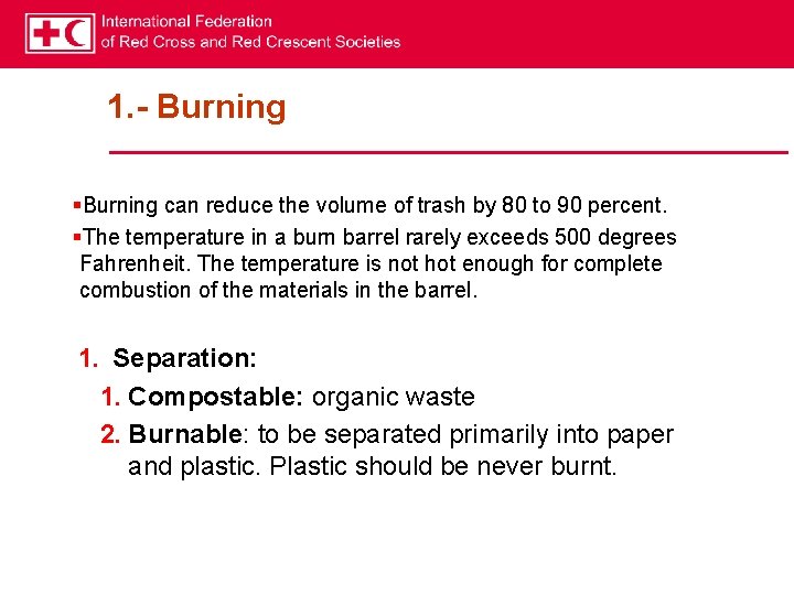 1. - Burning §Burning can reduce the volume of trash by 80 to 90