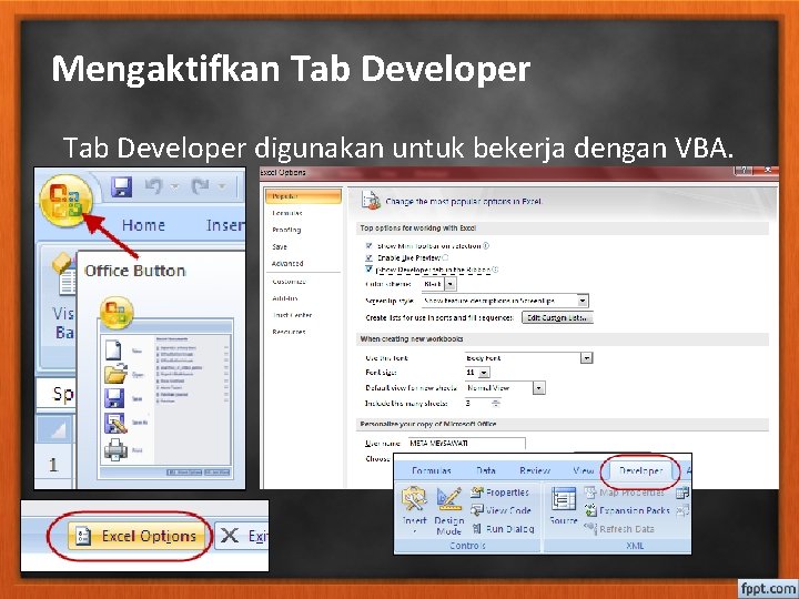 Mengaktifkan Tab Developer digunakan untuk bekerja dengan VBA. 