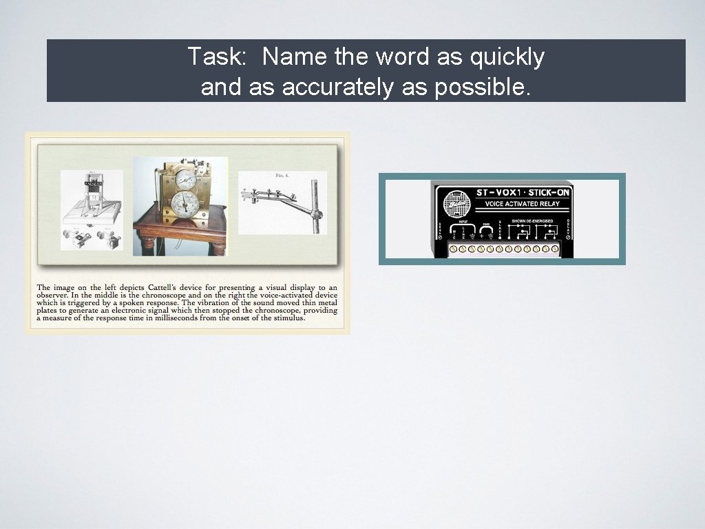 Task: Name the word as quickly and as accurately as possible. 