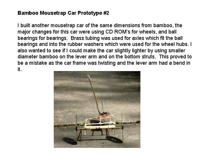 Bamboo Mousetrap Car Prototype #2 I built another mousetrap car of the same dimensions