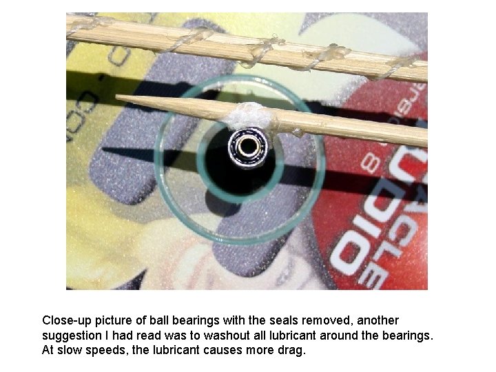 Close-up picture of ball bearings with the seals removed, another suggestion I had read