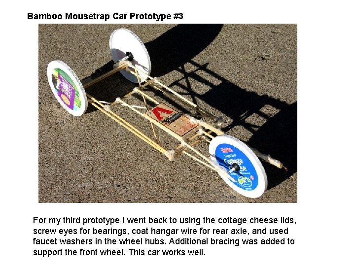 Bamboo Mousetrap Car Prototype #3 For my third prototype I went back to using