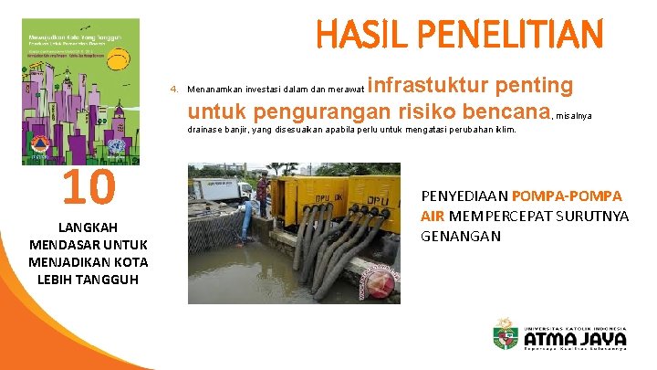 HASIL PENELITIAN infrastuktur penting untuk pengurangan risiko bencana, misalnya 4. Menanamkan investasi dalam dan